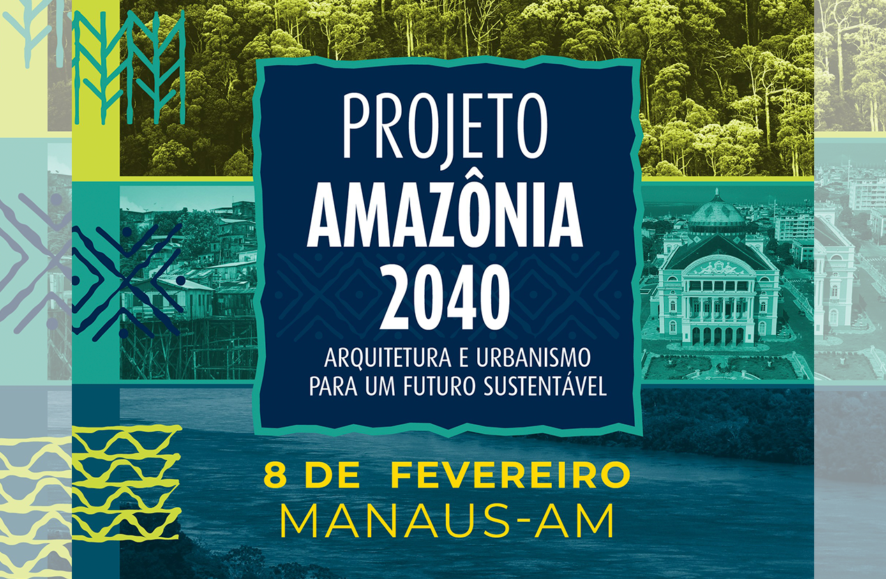 Projeto Amazônia 2040 será realizado no próximo mês em Manaus ...
